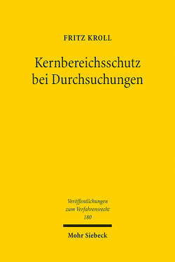 Kernbereichsschutz bei Durchsuchungen von Kroll,  Fritz