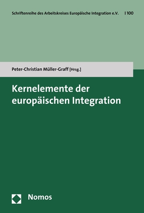 Kernelemente der europäischen Integration von Müller-Graff,  Peter Christian