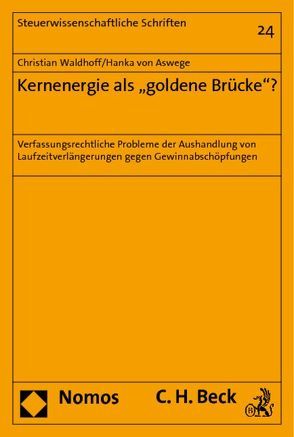 Kernenergie als „goldene Brücke“? von Aswege,  Hanka von, Waldhoff,  Christian