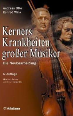 Kerners Krankheiten großer Musiker von Otte,  Andreas, Wink,  Konrad