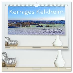 Kerniges Kelkheim – Taunusbilder (hochwertiger Premium Wandkalender 2024 DIN A2 quer), Kunstdruck in Hochglanz von Rodewald CreativK.de,  Hans