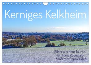 Kerniges Kelkheim – Taunusbilder (Wandkalender 2024 DIN A4 quer), CALVENDO Monatskalender von Rodewald CreativK.de,  Hans