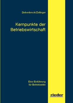 Kernpunkte der Betriebswirtschaft von Friedrichs,  Wolfram, Giese,  Karin, Siebenbrock,  Heinz, Zeilinger,  Hans