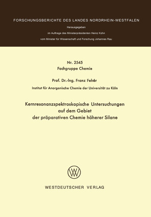 Kernresonanzspektroskopische Untersuchungen auf dem Gebiet der präparativen Chemie höherer Silane von Fehér,  Franz