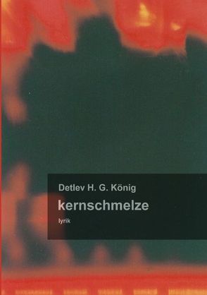 kernschmelze von Fritzsche,  Michael, König,  Detlev H. G.