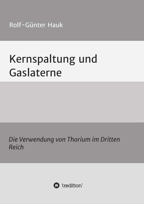 Kernspaltung und Gaslaterne von Hauk,  Rolf-Günter