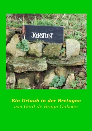 Kerstun – ein Urlaub in der Bretagne von de Bruyn-Ouboter,  Gerd