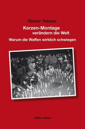 Kerzen-Montage verändern die Welt von Tetzner,  Reiner