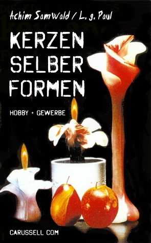 Kerzen selber formen von Paul,  L. g., Samwald,  Achim