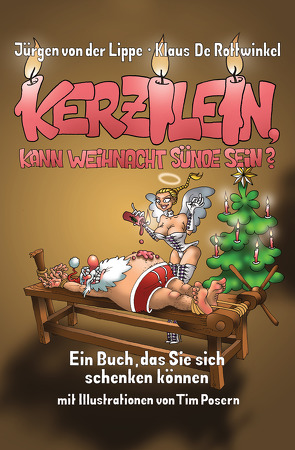 Kerzilein, kann Weihnacht Sünde sein? von De Rottwinkel,  Klaus, Lippe,  Jürgen von der