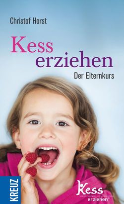 Kess erziehen von Alf,  Renate, Heeg,  Hubert, Horst,  Christof, Kulla,  Christine, Maaß-Keibel,  Erika, Mazzola,  Rudolf, Pütz,  Josef, Raulfs,  Regina, Rogge,  Sigrid