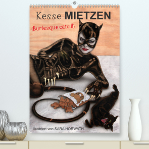 Kesse Mietzen – Burlesque cats II – mit flotten Linien gezeichnete Pin-up Katzen (Premium, hochwertiger DIN A2 Wandkalender 2023, Kunstdruck in Hochglanz) von Horwath Burlesqe up your wall,  Sara