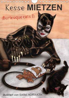 Kesse Mietzen – Burlesque cats II – mit flotten Linien gezeichnete Pin-up Katzen (Wandkalender 2021 DIN A4 hoch) von Horwath Burlesqe up your wall,  Sara