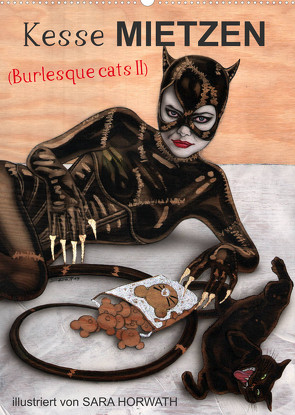 Kesse Mietzen – Burlesque cats II – mit flotten Linien gezeichnete Pin-up Katzen (Wandkalender 2023 DIN A2 hoch) von Horwath Burlesqe up your wall,  Sara