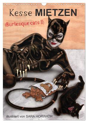 Kesse Mietzen – Burlesque cats II – mit flotten Linien gezeichnete Pin-up Katzen (Wandkalender 2024 DIN A3 hoch), CALVENDO Monatskalender von Horwath Burlesqe up your wall,  Sara