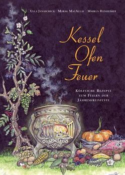 Kessel – Ofen – Feuer von Janaschek,  Ulla, Reinheimer,  Markus