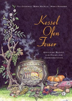 Kessel – Ofen – Feuer von Janaschek,  Ulla, Reinheimer,  Markus