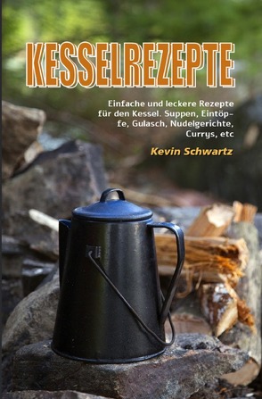 Kesselrezepte von Schwartz,  Kevin