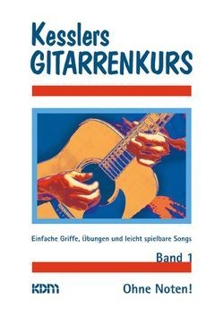 Kessler’s Gitarrenkurs Band 1 von Kessler,  Dietrich