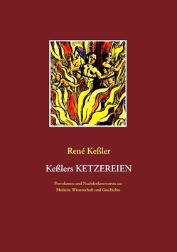 Keßlers Ketzereien von Keßler,  René