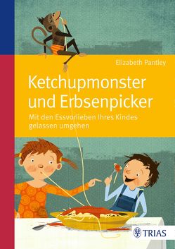 Ketchupmonster und Erbsenpicker von Pantley,  Elizabeth