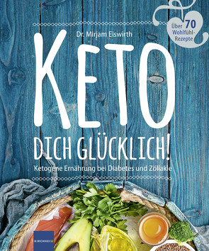 KETO DICH GLÜCKLICH! von Eiswirth,  Mirjam