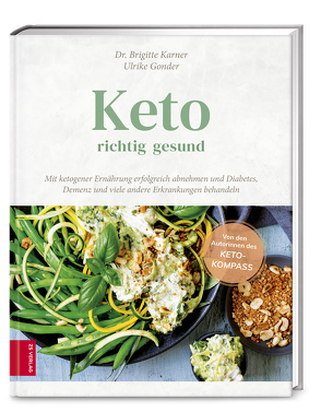 Keto – richtig gesund von Gonder,  Ulrike, Karner,  Brigitte