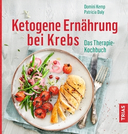 Ketogene Diät bei Krebs von Daly,  Patricia, Kemp,  Domini, Steffens,  Michael