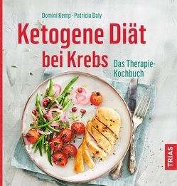 Ketogene Diät bei Krebs von Daly,  Patricia, Kemp,  Domini, Steffens,  Michael