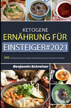 Ketogene Ernährung für Einsteiger#2021 von Schreiner,  Benjamin