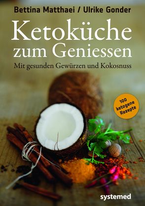 Ketoküche zum Genießen. von Gonder,  Ulrike, Matthaei,  Bettina