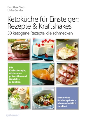 Ketoküche für Einsteiger: Rezepte & Kraftshakes von Gonder,  Ulrike, Stuth,  Dorothee