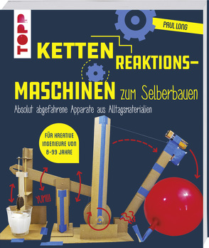 Kettenreaktions-Maschinen zum Selberbauen von Long,  Paul