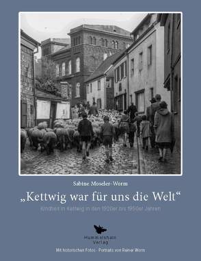 „Kettwig war für uns die Welt“ von Moseler-Worm,  Sabine