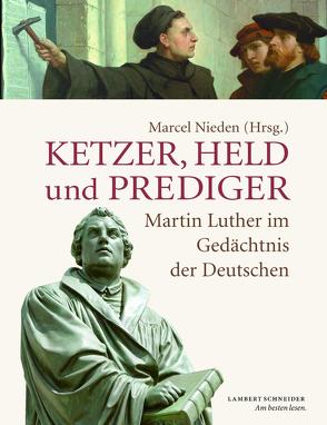 Ketzer, Held und Prediger von Fitschen,  Klaus, Geck,  Albrecht, Lorentzen,  Tim, Nieden,  Marcel, Sommer,  Wolfgang