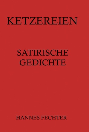 Ketzereien von Fechter,  Hannes
