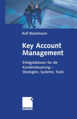 Key Account Management von Bickelmann,  Rolf