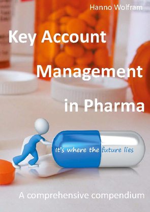 Key Account Management in Pharma von Wolfram,  Hanno