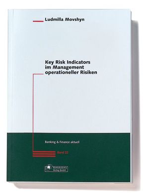 Key Risk Indicators im Management operationeller Risiken von Movshyn,  Ludmilla