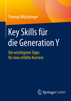 Key Skills für die Generation Y von Würzburger,  Thomas