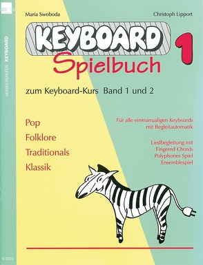 Keyboard-Spielbuch / Keyboard-Spielbuch (Band 1) von Lipport,  Christoph, Swoboda,  Maria