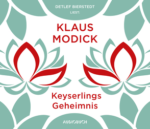 Keyserlings Geheimnis von Bierstedt,  Detlef, Modick,  Klaus