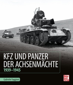 Kfz und Panzer der Achsenmächte von Faggioni,  Gabriele