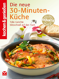 K&G – Die neue 30-Minuten-Küche von genießen,  kochen &