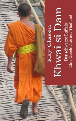 Khwai si Dam von Clasen,  Kay