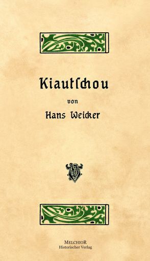 Kiautschou von Weicker,  Hans