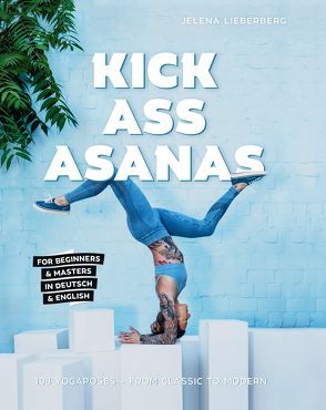 KICK ASS ASANAS von Lieberberg,  Jelena