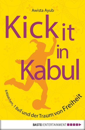 Kick It in Kabul von Ayub,  Awista