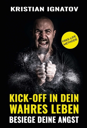 Kick-Off in Dein Wahres Leben von Ignatov,  Kristian