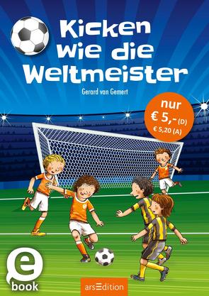 Kicken wie die Weltmeister von Erdmann,  Birgit, Gemert,  Gerard van, Janssen,  Mark